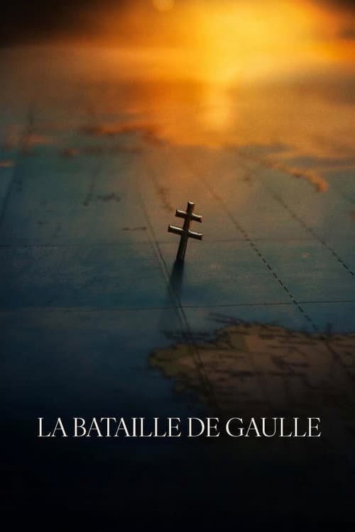 Affiche de La Bataille de Gaulle : L’âge de fer